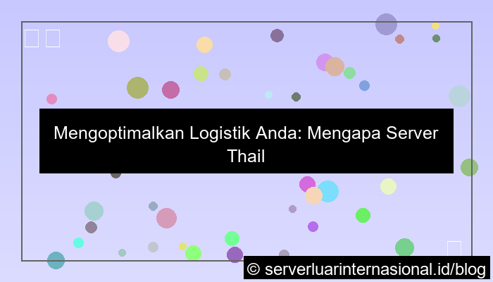 desain server thailand untuk logistics backend