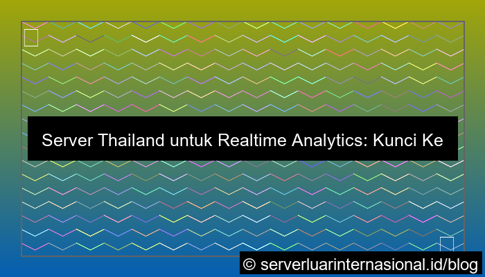server thailand untuk realtime analytics