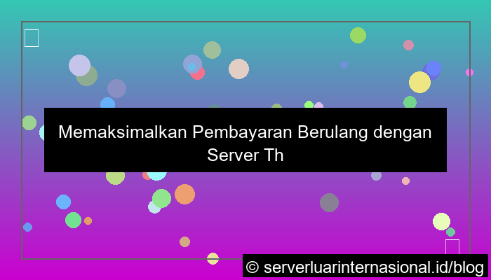 server thailand untuk recurring payment