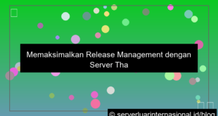 desain server thailand untuk release management