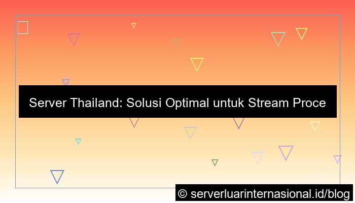 server thailand untuk stream processing