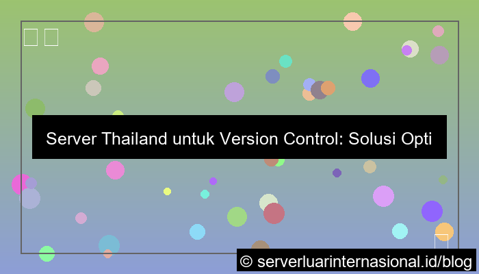 server thailand untuk version control