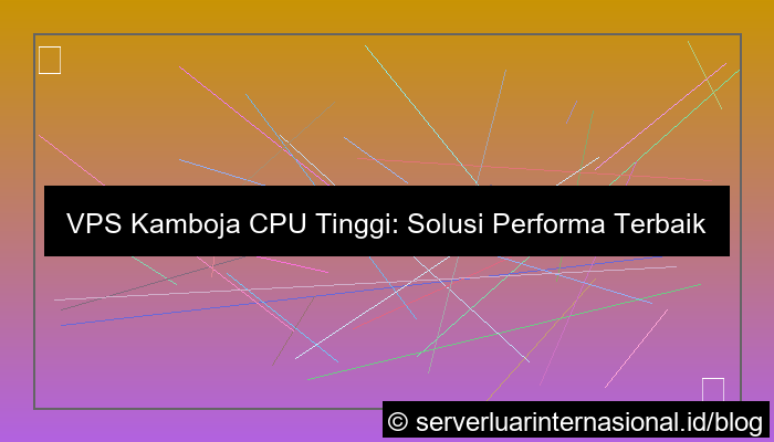 vps kamboja cpu tinggi