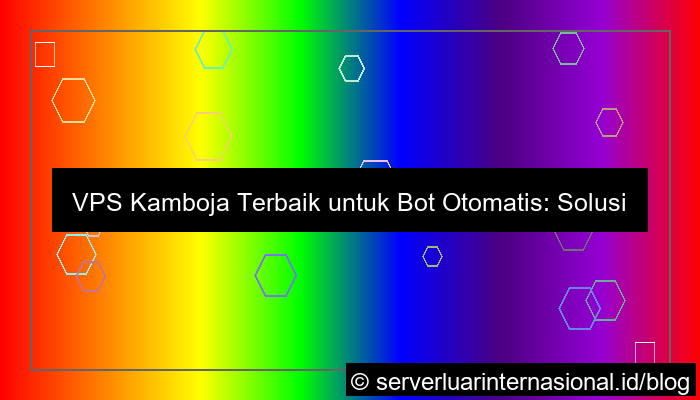 vps kamboja untuk bot