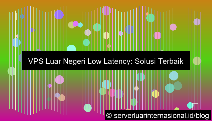 ilustrasi vps luar low latency