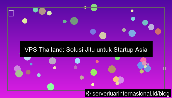 vps thailand untuk startup asia